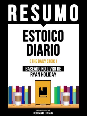 cover image of Resumo--Estoico Diário (The Daily Stoic)--Baseado No Livro De Ryan Holiday